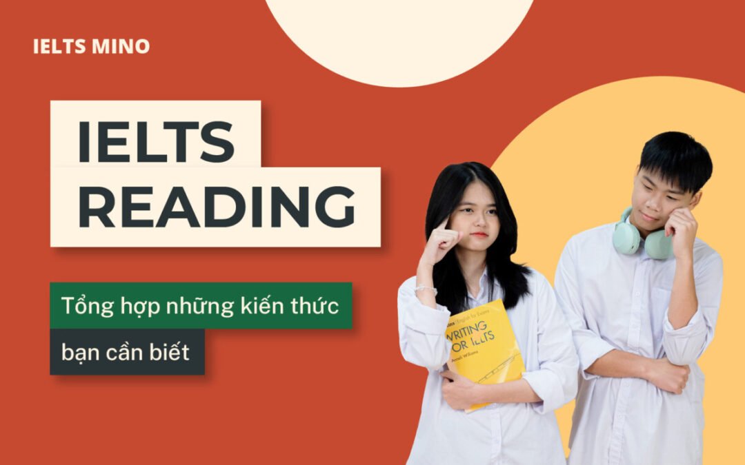 IELTS Reading: Tổng hợp những kiến thức bạn cần biết