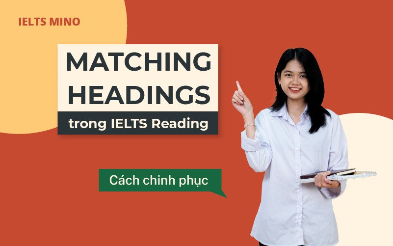 Matching Headings trong IELTS Reading: Cách chinh phục