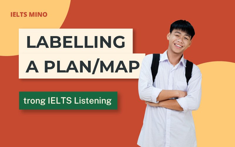 Labelling a plan/map trong IELTS Listening