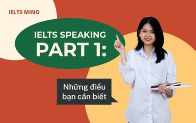 IELTS Speaking Part 1: Những điều bạn cần biết