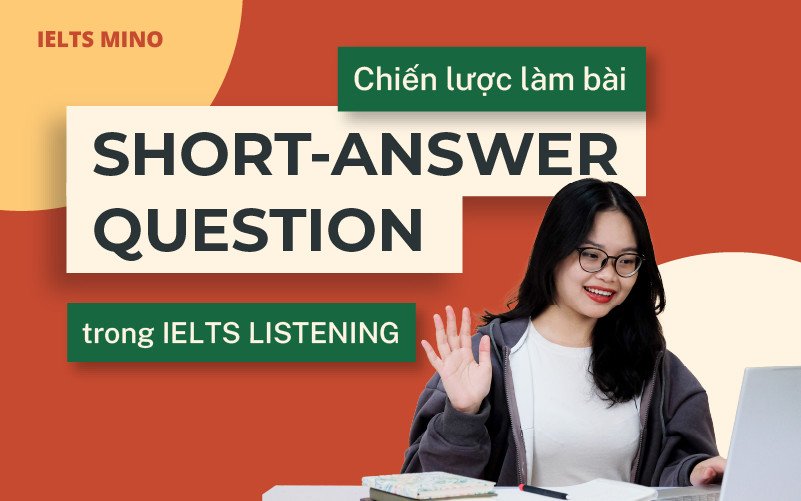 Chiến lược làm bài Short-answer Question trong IELTS Listening