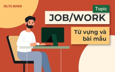 Topic Job/ Work – Từ vựng và bài mẫu