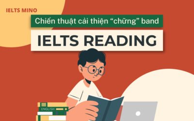 Chiến thuật cải thiện “chững” band IELTS Reading